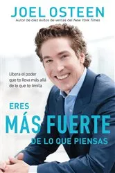 Book cover of Eres más fuerte de lo que piensas by Joel Osteen
