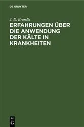 Book cover of Erfahrungen über die Anwendung der Kälte in Krankheiten by J. D. Brandis