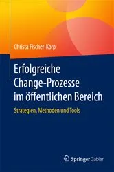 Book cover of Erfolgreiche Change-Prozesse im öffentlichen Bereich by Christa Fischer-Korp