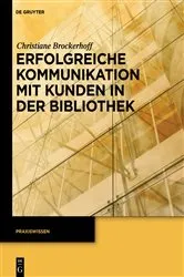 Book cover of Erfolgreiche Kommunikation mit Kunden in der Bibliothek by Unknown