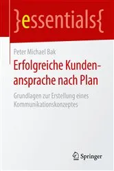 Book cover of Erfolgreiche Kundenansprache nach Plan by Peter Michael Bak