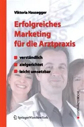Book cover of Erfolgreiches Marketing für die Arztpraxis by Viktoria Hausegger