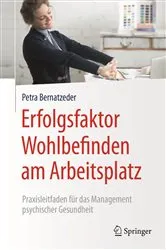 Book cover of Erfolgsfaktor Wohlbefinden am Arbeitsplatz by Petra Bernatzeder