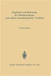 Book cover of Ergebnisse und Bedeutung der Mediastinoskopie und anderer thoraxbioptischer Verfahren by W. Maaßen
