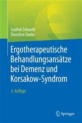 Book cover of Ergotherapeutische Behandlungsansätze bei Demenz und Korsakow-Syndrom (3rd ed.) by Gudrun Schaade