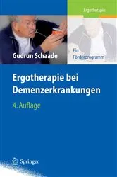 Book cover of Ergotherapie bei Demenzerkrankungen (4th ed.) by Gudrun Schaade
