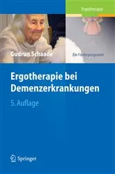 Book cover of Ergotherapie bei Demenzerkrankungen (5th ed.) by Gudrun Schaade