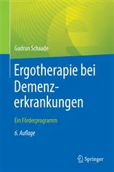Book cover of Ergotherapie bei Demenzerkrankungen (6th ed.) by Gudrun Schaade