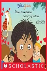 Book cover of Eric & Julieta: Todos enamorados / Everybody in Love (Bilingual) by Isabel Muñoz