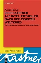 Book cover of Erich Kästner als Intellektueller nach dem Zweiten Weltkrieg by Nicole Pasuch