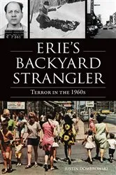 Book cover of Erie's Backyard Strangler by Justin Dombrowski