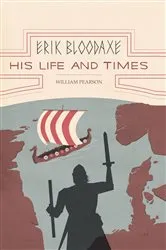 Book cover of Erik Bloodaxe by William Pearson