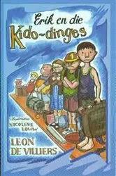 Book cover of Erik en die kido-dinges by Leon de Villiers
