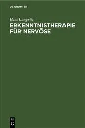 Book cover of Erkenntnistherapie für Nervöse (3rd ed.) by Hans Lungwitz