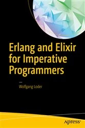 Book cover of Erlang and Elixir for Imperative Programmers by Wolfgang Loder
