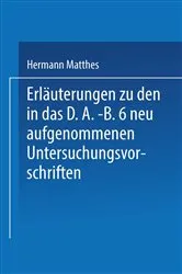 Book cover of Erläuterungen zu den in das D.A.-B.6 neu aufgenommenen Untersuchungsvorschriften by Hermann Matthes