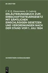 Book cover of Erläuterungsbuch zum Erbschaftssteuergesetz mit sämtlichen einschlägigen Gesetzen und Verordnungen nach dem Stand vom 1. Juli 1924 by Unknown
