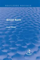Book cover of Ernest Bevin (Routledge Revivals) by Peter Weiler