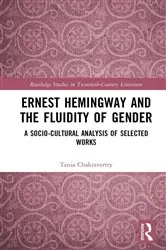 Book cover of Ernest Hemingway and the Fluidity of Gender by Tania Chakravertty