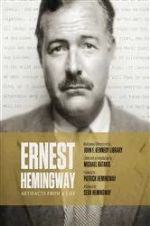 Book cover of Ernest Hemingway: Artifacts From a Life by Michael Katakis