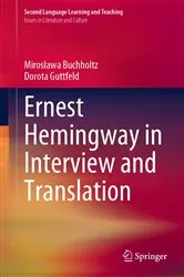 Book cover of Ernest Hemingway in Interview and Translation by Mirosława Buchholtz