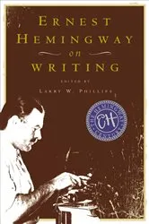 Book cover of Ernest Hemingway on Writing by Larry W. Phillips