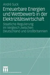 Book cover of Erneuerbare Energien und Wettbewerb in der Elektrizitätswirtschaft by André Suck