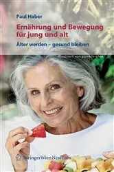 Book cover of Ernährung und Bewegung für jung und alt by Paul Haber