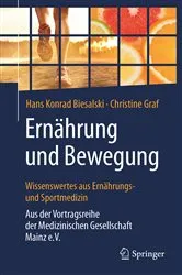 Book cover of Ernährung und Bewegung - Wissenswertes aus Ernährungs- und Sportmedizin by Hans Konrad Biesalski