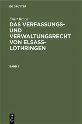 Book cover of Ernst Bruck: Das Verfassungs- und Verwaltungsrecht von Elsass-Lothringen. Band 2 by Unknown