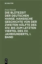 Book cover of Ernst Daenell: Die Blütezeit der deutschen Hanse. Band 1 by Ernst Daenell