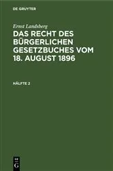 Book cover of Ernst Landsberg: Das Recht des Bürgerlichen Gesetzbuches vom 18. August 1896. Hälfte 2 by Unknown