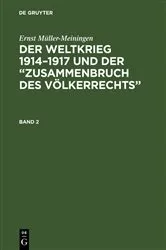 Book cover of Ernst Müller-Meiningen: Der Weltkrieg 1914–1917 und der “Zusammenbruch des Völkerrechts”. Band 2 (4th ed.) by Ernst Müller-Meiningen