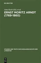 Book cover of Ernst Moritz Arndt (1769-1860) by Arne Koch