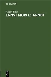 Book cover of Ernst Moritz Arndt by Rudolf Haym