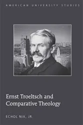 Book cover of Ernst Troeltsch and Comparative Theology by Nix, Echol, Jr.
