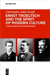 Book cover of Ernst Troeltsch and the Spirit of Modern Culture by Christopher Adair-Toteff