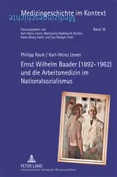 Book cover of Ernst Wilhelm Baader (1892-1962) und die Arbeitsmedizin im Nationalsozialismus by Karl-Heinz Leven