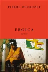 Book cover of Eroica by Pierre Ducrozet