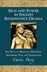 Book cover of Eros and Power in English Renaissance Drama by Curtis Perry