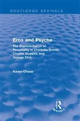 Book cover of Eros and Psyche (Routledge Revivals) by Karen Chase