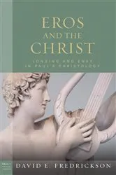 Book cover of Eros and the Christ by David E. Fredrickson