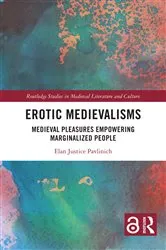 Book cover of Erotic Medievalisms by Elan Justice Pavlinich