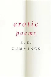 Book cover of Erotic Poems by E. E. Cummings