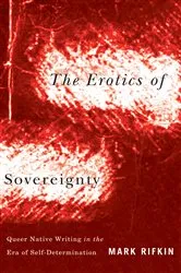 Book cover of Erotics of Sovereignty by Mark Rifkin