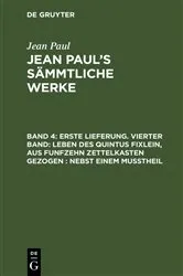 Book cover of Erste Lieferung. Vierter Band: Leben des Quintus Fixlein, aus funfzehn Zettelkasten gezogen; nebst einem Mußtheil by Jean Paul