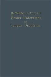 Book cover of Erster Unterricht des jungen Drogisten by Franz Hoffschildt