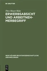 Book cover of Erwerbsabsicht und Arbeitnehmerbegriff by Theo Mayer-Maly