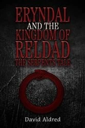 Book cover of Eryndal and The Kingdom of Reldad: The Serpents Tale by David Aldred