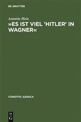 Book cover of »Es ist viel 'Hitler' in Wagner« by Annette Hein